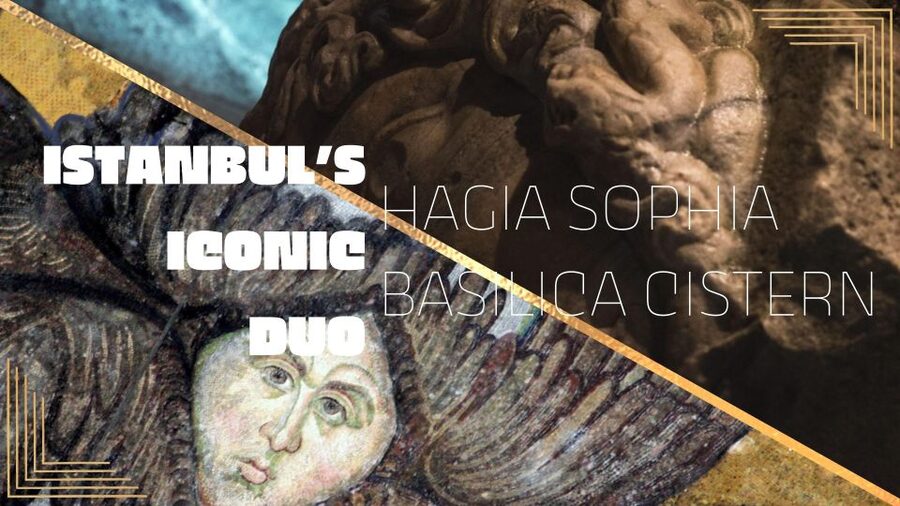 Istanbul's Iconic Duo: Hagia Sophia & Basilica Cistern - Key highlights I’d block time for